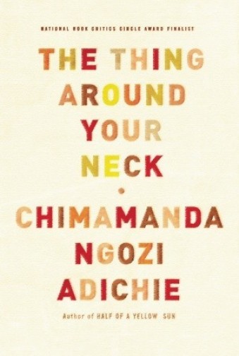 the thing around your neck - chimamanda ngozi adichie
